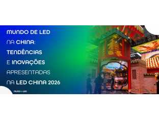 Mundo de LED na China: tendências e inovações apresentadas na LED China 2026
