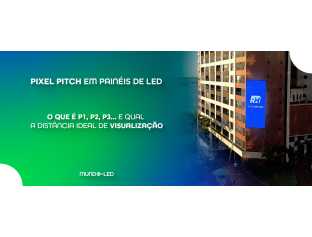Pixel Pitch em Painéis de LED: o que é P1, P2, P3... e Qual a Distância Ideal de Visualização