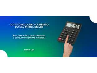 Como Calcular o Consumo do Seu Painel de LED