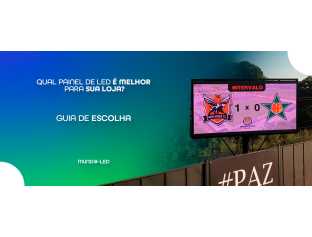 Qual Painel de LED é Melhor para Loja? Guia de Escolha