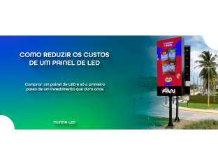 Como Reduzir os Custos de um Painel de LED