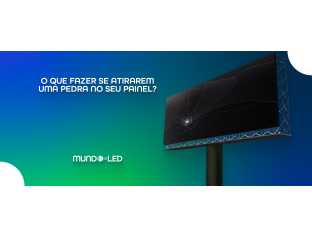 O Que Fazer Se Atirarem uma Pedra no Seu Painel de LED
